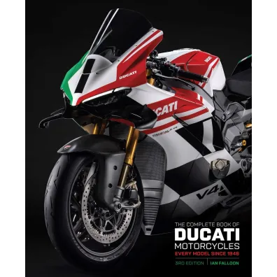 The Complete Book of Ducati Motorcycles Third Edition - Ian Falloon