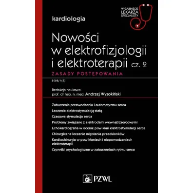Nowo�ci w elektrofizjologii i elektroterapii. Cz�� 2. Zasady post�powania. Kardiologia. W gabinecie lekarza specjalisty - Andrzej  Wysoki�ski