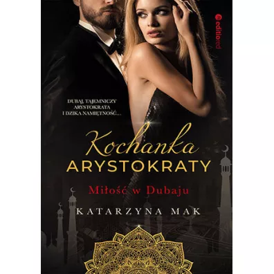 Kochanka arystokraty. Mi�o�� w Dubaju - Katarzyna Mak