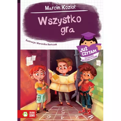 Ju� czytam. Zagadki matematyczne. Wszystko gra - Marcin Kozio�
