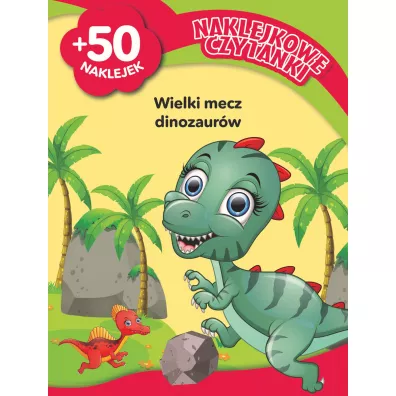 Naklejkowe czytanki. Wielki mecz dinozaur�w - Monika  Kalinowska