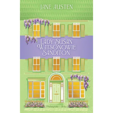 Lady Susan. Watsonowie. Sanditon - Jane Austen