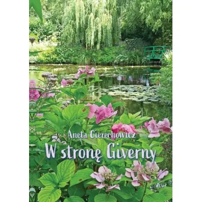W stron� Giverny - Aneta Cierechowicz
