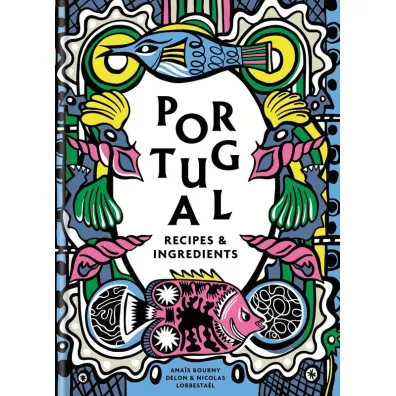Portugal. Authentic recipes and ingredients wer. angielska - Ana�s Bourny Delon