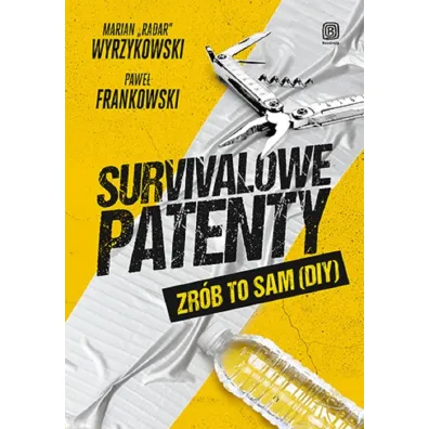 Survivalowe patenty. Zr�b to sam (DIY) - Pawe� Frankowski, Marian  Radar Wyrzykowski