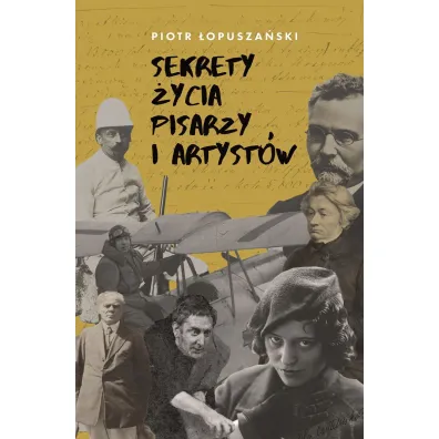 Sekrety �ycia pisarzy i artyst�w - Piotr �opusza�ski