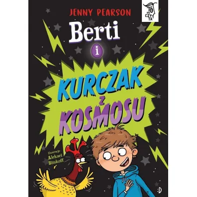 Berti i kurczak z kosmosu. To si� czyta - Jenny  Pearson