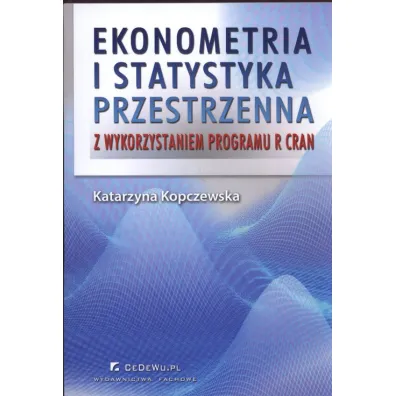 Ekonometria i statystyka przestrzenna.. - Katarzyna Kopczewska