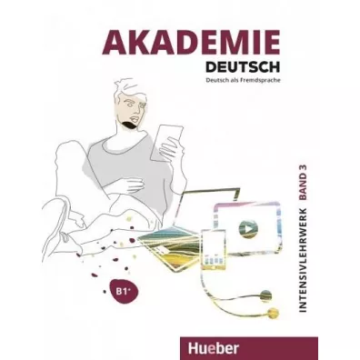 Akademie Deutsch B1+. Kurs intensywny z nagraniami online. Tom 3 - Michaela Wirtz, Jana Glaser, Britta Schenk, Sabrina Schmohl, Sandra Bleiner