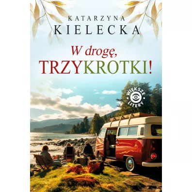 W drog�, Trzykrotki! - Katarzyna  Kielecka