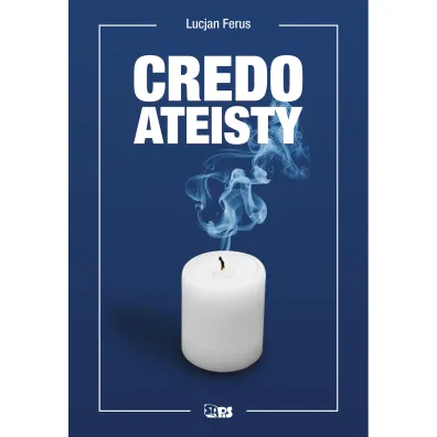Bez bog�w. Credo ateisty - Lucjan  Ferus