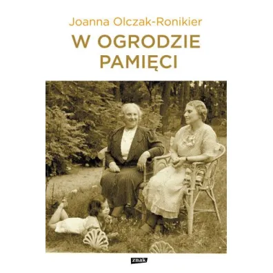 W ogrodzie pami�ci [2025] - Joanna Olczak-Ronikier