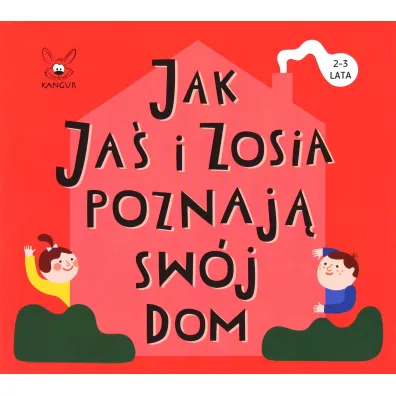 Jak Ja� i Zosia poznaj� sw�j dom