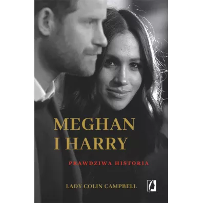 Meghan i Harry. Prawdziwa historia - Colin Campbell