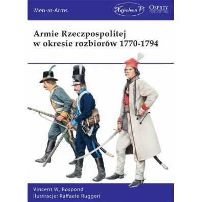 Armie Rzeczpos. w okresie rozbior�w 1770-1794 - Vincent W Rospond