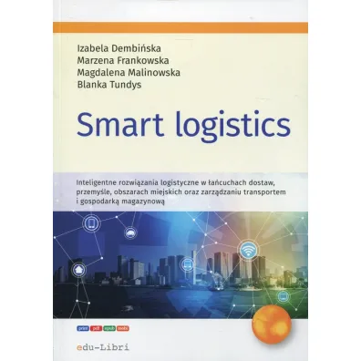 Smart logistics - Blanka Tundys, Magdalena Malinowska, Marzena Frankowska, Izabela  Dembi�ska