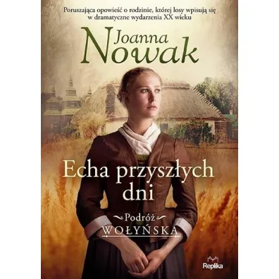 Echa przysz�ych dni. Podr� wo�y�ska. Tom 1 - Joanna Nowak