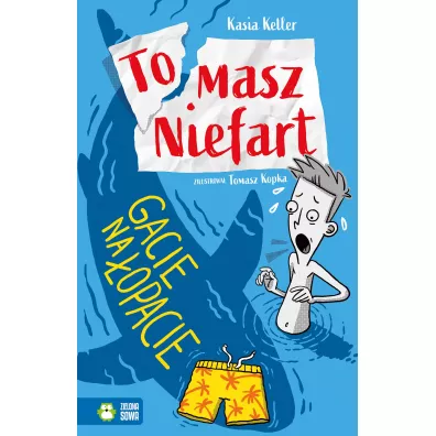 Gacie na opacie. Tomasz Niefart. Tom 2 - Kasia  Keller