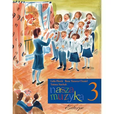 Nasza muzyka 3 - Tatiana Stachak, Lidia Florek-Stok�osa, Ilona Tomera-Chmiel