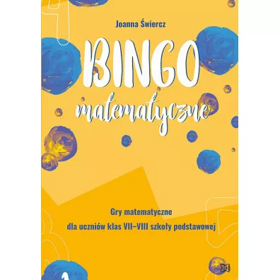 Bingo matematyczne. Gry matematyczne dla klas 7-8 - Joanna wiercz