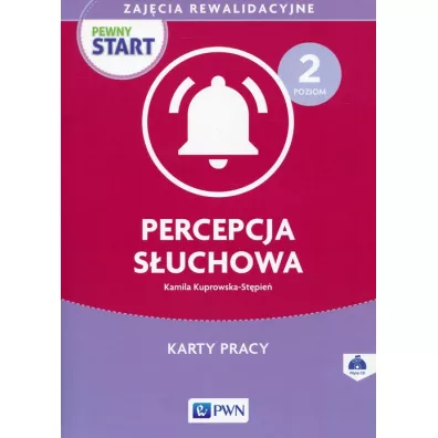 Pewny start. Zaj�cia rewalidacyjne. Percepcja s�uchowa. Karty pracy. Poziom 2 - Kamila Kuprowska-St�pie�