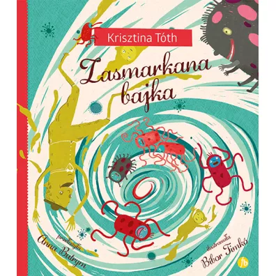 Zasmarkana bajka - Krisztina T�th