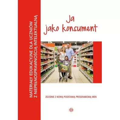 Materia�y edukacyjne ja jako konsument materia�y edukacyjne dla uczni�w z niepe�nosprawno�ci� intelektualn�