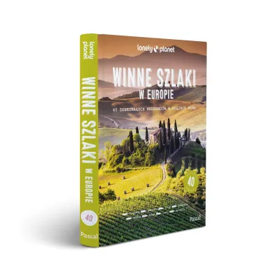 Winne szlaki w Europie. 40 doskona�ych weekend�w w krainie wina