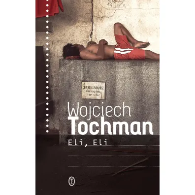 Eli, Eli - Wojciech Tochman