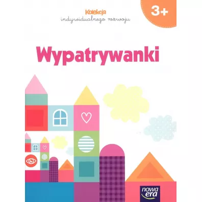 Kolekcja Indywidualnego Rozwoju. Wypatrywanki. 3-latki - Anna Sosnowska, Edyta Kurek