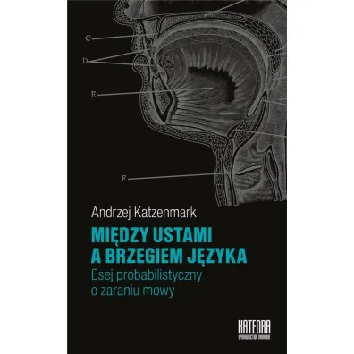 Mi�dzy ustami a brzegiem j�zyka - Andrzej Katzenmark