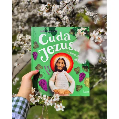 Cuda Jezusa, czyli dlaczego p�jdziemy do nieba