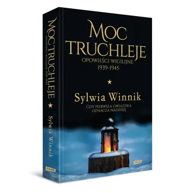 Moc truchleje. Opowie�ci wigilijne 1939-1945