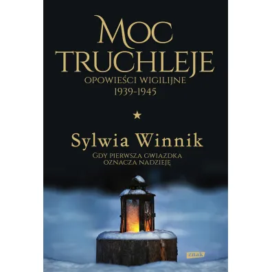 Moc truchleje. Opowie�ci wigilijne 1939-1945