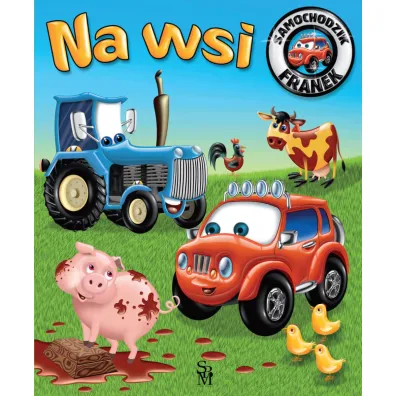 Na wsi. Samochodzik Franek - El�bieta W�jcik