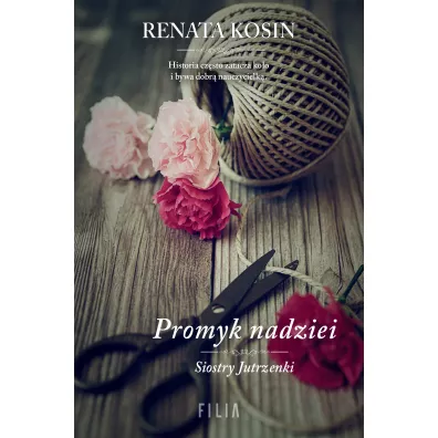Promyk nadziei. Siostry Jutrzenki. Tom 5 - Renata Kosin