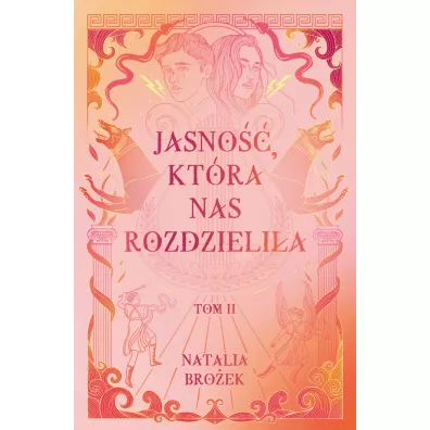Jasno��, kt�ra nas rozdzieli�a. Ciemno�� i jasno��. Tom 2
