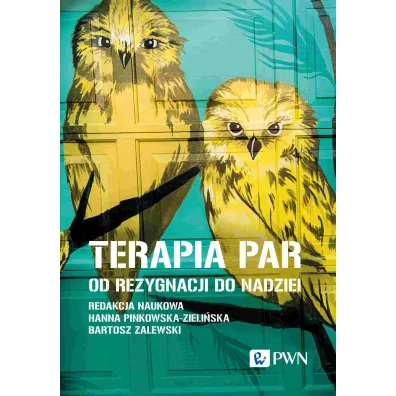 Terapia par. Od rezygnacji do nadziei - Bartosz  Zalewski, Hanna  Pinkowska-Zieli�ska
