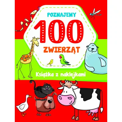 Poznajemy 100 zwierzt - Joanna Babula