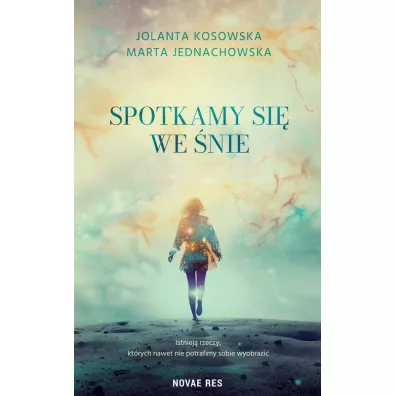 Spotkamy si� we �nie - Jolanta Kosowska, Marta  Jednachowska