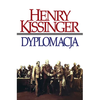 Dyplomacja - Henry Kissinger