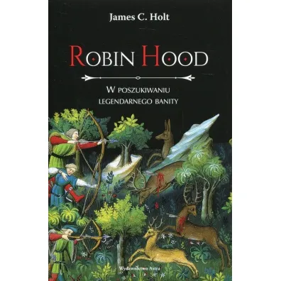 Robin Hood. W poszukiwaniu legendarnego banity - James Clarke Holt
