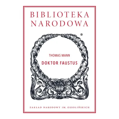 Doktor Faustus. Biblioteka Narodowa - Thomas Mann