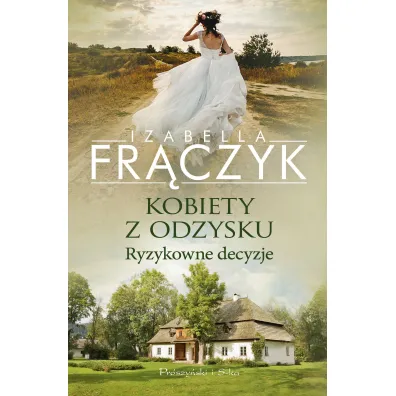 Ryzykowne decyzje. Cykl Kobiety z odzysku. Tom 3 - Izabella Fr�czyk
