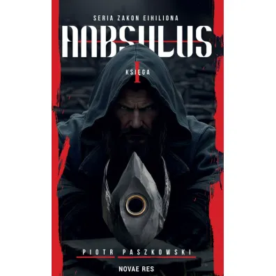 Anbsulus, seria Zakon Eihiliona, Ksi�ga 1 - Piotr  Paszkowski