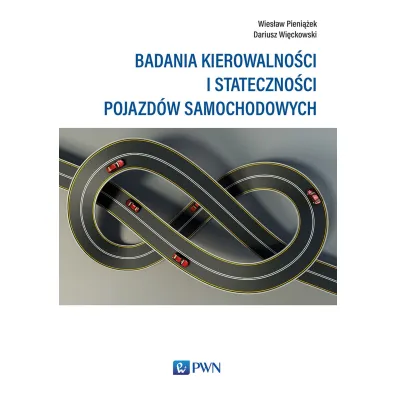 Badania kierowalno�ci i stateczno�ci pojazd�w samochodowych - Dariusz  Wi�ckowski, Wies�aw  Pieni��ek
