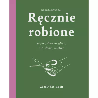 Rcznie robione - Dorota  Borodaj