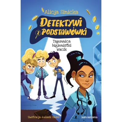 Tajemnica higienistki Wacik. Detektywi z podstaw�wki. Tom 6