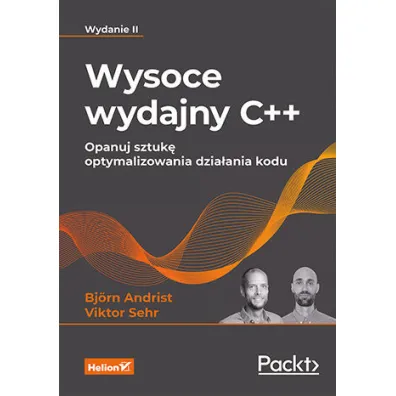 Wysoce wydajny C++. Opanuj sztuk� optymalizowania dzia�ania kodu. Wydanie II - Bj�rn Andrist