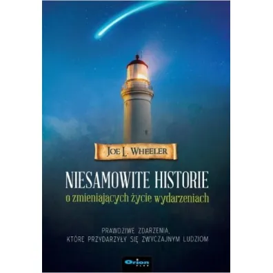 Niesamowite historie o zmieniaj�cych �ycie wydarzeniach - Joe L Wheeler